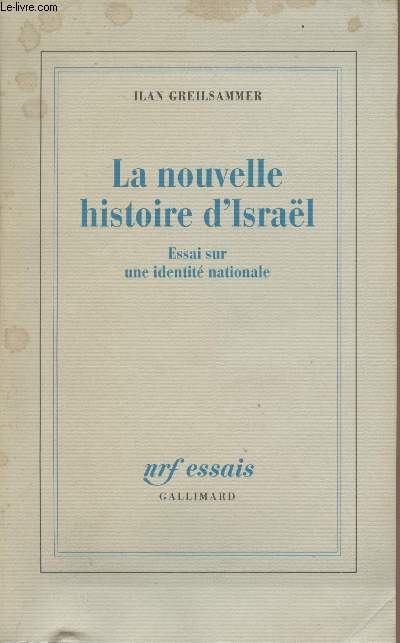 La nouvelle histoire d'Isral - Essai sur une identit nationale