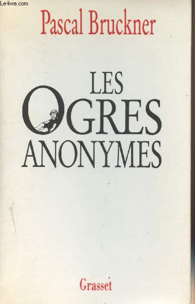 Les ogres anonymes - suivi de L'Effaceur - Deux contes