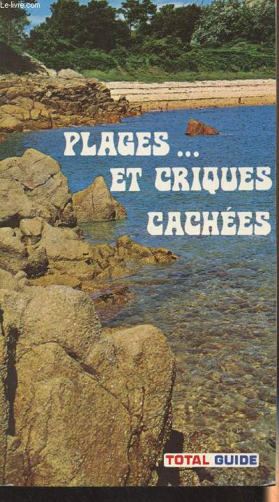 Plages...et criques caches - Total guide 