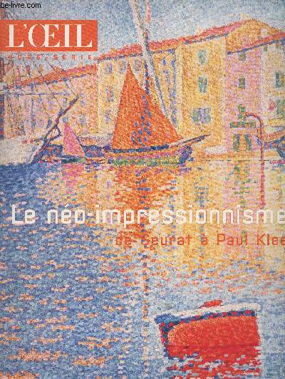 L'Oeil, hors-srie - Le no-impressionnisme de Seurat  Paul Klee : Aux sources de l'art moderne - Un art scientifique - La fin d'une doctrine - L'expansion en Europe - Harmonies du sud - L'explosion de la couleur - Focus - Chronologie