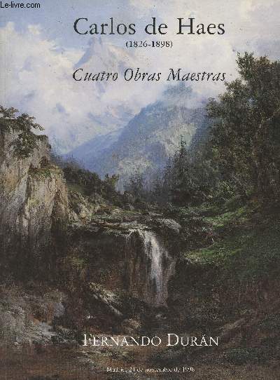 Carlos de Haes (1826-1898) Cuatro Obras Maestras - Fernando Duran - Madrid 24 de noviembre de 1998