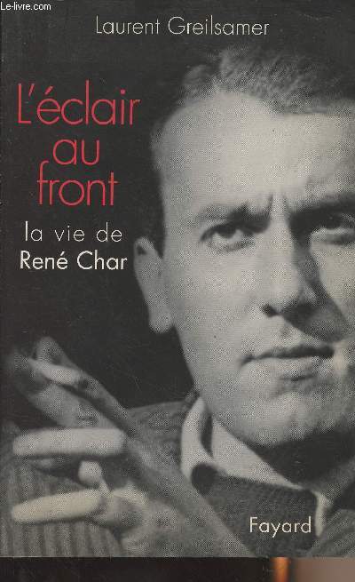 L'clair au front - La vie de Ren Char