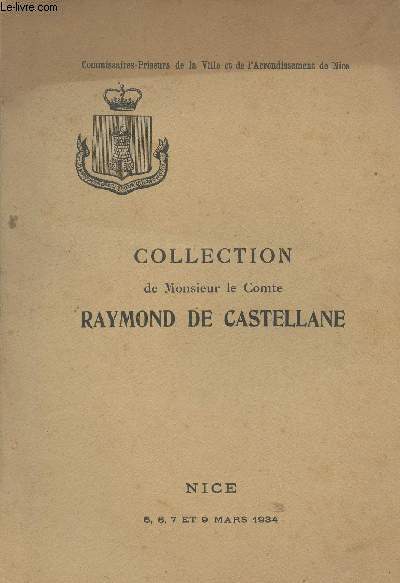 Collection de Monsieur le Comte Raymond de Castellane - Nice 5, 6, 7 et 9 mars 1934 - Catalogue des objets d'art et d'ameublement, tableaux anciens et modernes, bronzes, sculptures, luminaire....