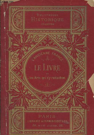 L'ancienne France - Le livre et les arts qui s'y rattachent depuis les origines jusqu' la fin du XVIIIe sicle