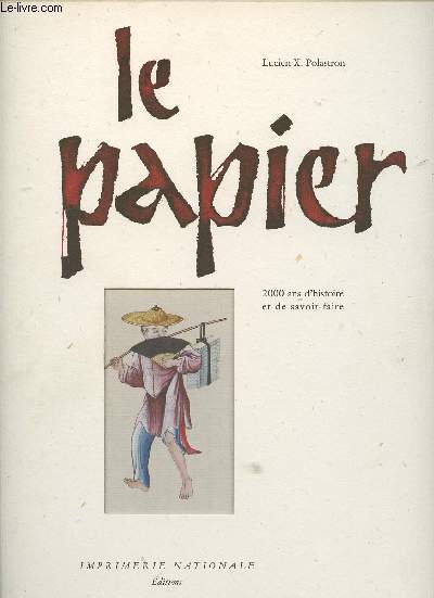 Le papier - 2000 ans d'histoire et de savoir-faire