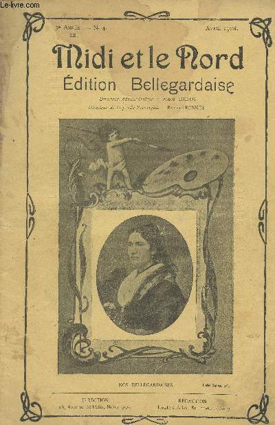 Midi et le Nord, Edition Bellegardaise - 3e anne n4 - Avril 1908 -Lou Copu, en Prouveno - L'enseignement rgional et l'histoire locale - Dins li Sauseto - Bon counsu per li Femo - El Bello-gardiro - Les chefs-d'oeuvre inconnus - L'bauche - Agricult