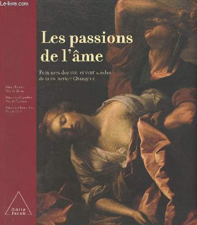 Les passions de l'me - Peintures des XVIIe et XVIIIe sicles de la collection Changeux