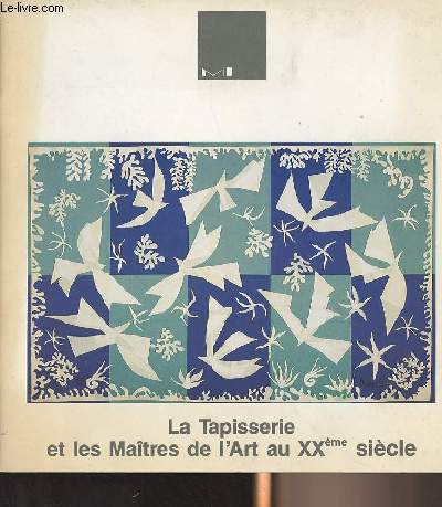 La Tapisserie et les Matres de l'art au XXe sicle - 4 aot - 14 octobre 1990 - Muse des Beaux Arts et d'Archologie de Libourne - Carmel