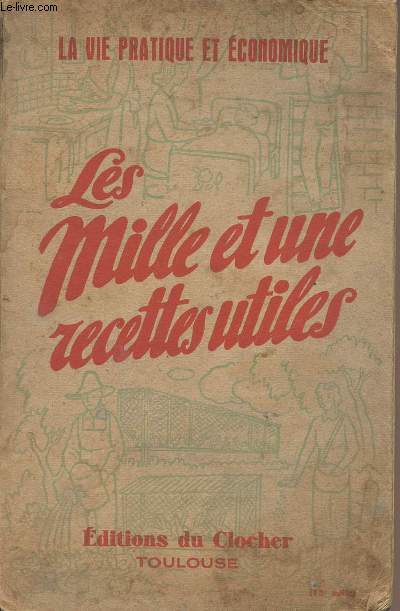 Les mille et une recettes utiles - La vie pratique et conomique