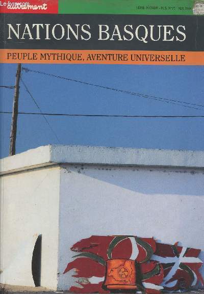 Nations basques - Peuple mythique, aventure universelle - Hors srie, srie monde n75, mai 1994