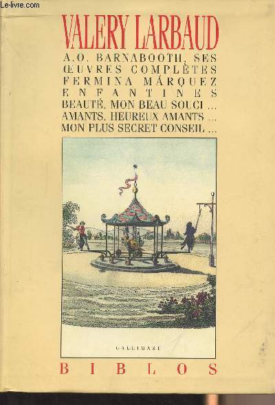 A.O. Barnabooth, ses oeuvres compltes, Fermina Marquez, Enfantines, Beaut, mon beau souci..., Amants, heureux amants..., Mon plus secret conseil...