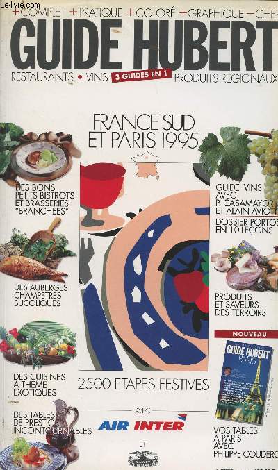 Guide Hubert - France Sud et Paris 1995 - 3 guides en 1, restaurant, vins, produits rgionaux - 2500 tapes festives - 17e anne