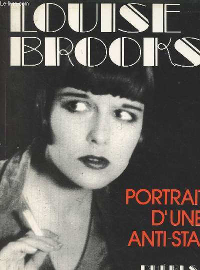 Louise Brooks, portrait d'une anti-star