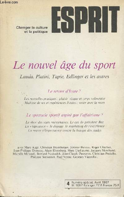 Esprit, Changer la culture et la politique - N4 Numro spcial, Avril 1987 - Le nouvel ge du sport - Lauda, Platini, Tapie, Edlinger et les autres - Le retour d'Icare ? - Les nouvelles pratiques : plaisir, risque et corps volontaire, Matrise de soi et