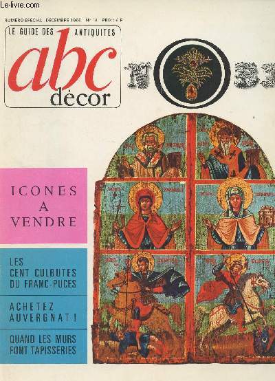 Le guide des antiquits, abc dcor - n15 Numro spcial Dc. 1965 - Icnes  vendre - Les cent culbutes du Franc-Puces - Achetez Auvergnat ! - Quand les murs font tapisseries - Naissance du vitrail - Les siges Louis XVI - Le style de votre Rveillon