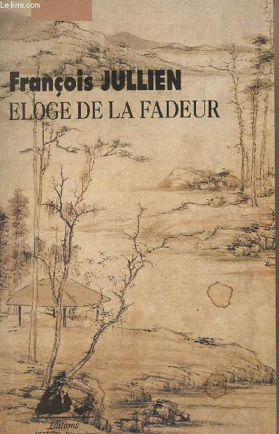 Eloge de la fadeur - A partir de la pense et de l'esthtique de la Chine