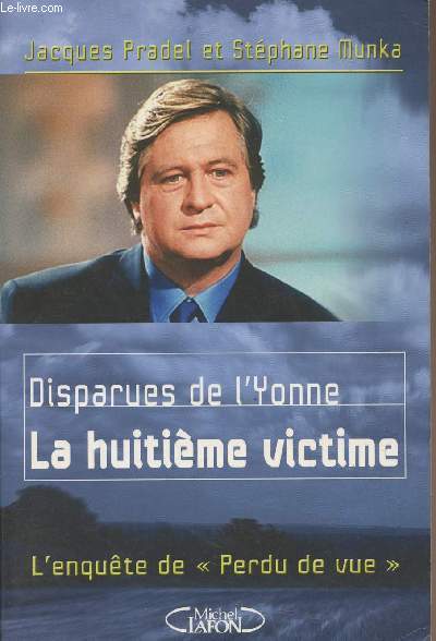 Disparues de l'Yonne, La huitième victime - L'enquête de 