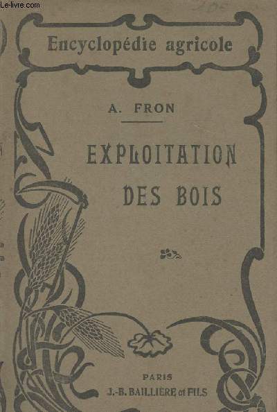 Exploitation des bois - Encyclopdie agricole