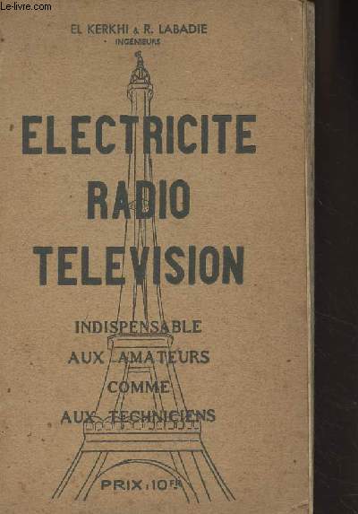 Electricit radio tlvision - Indispensable aux amateurs comme aux techniciens