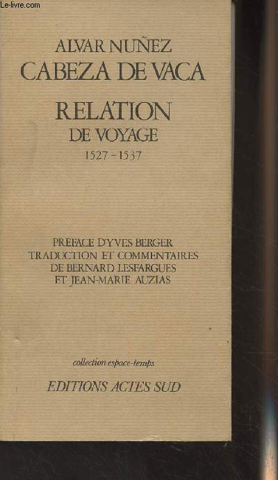 Relation de voyage 1527-1537 - Collection 