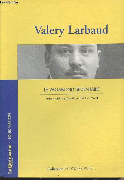 Valery Larbaud, Le vagabond sdentaire - Collection 