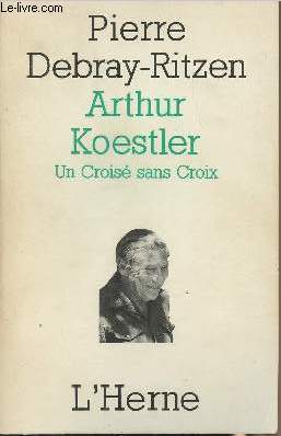 Arthur Koestler, Un crois sans croix