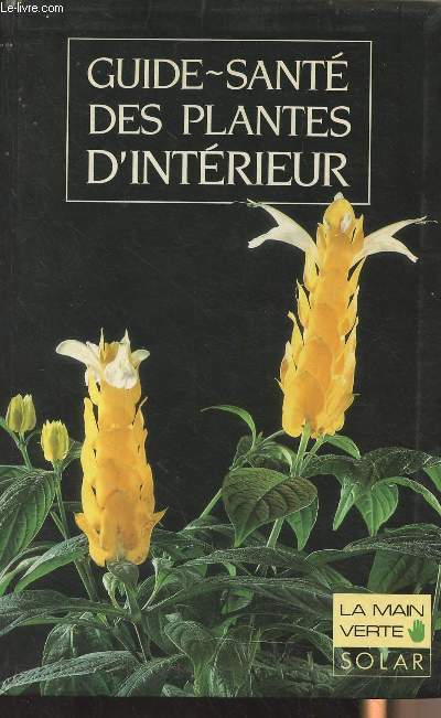 Guide-sant des plantes d'intrieur