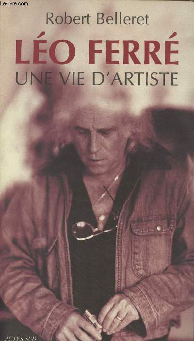 Léo Ferré, une vie d'artiste - Belleret Robert - 1996 - Photo 1/1