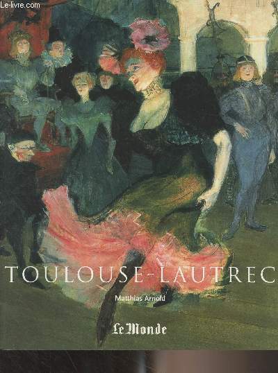 Le Muse du Monde - Srie 5 - N8 - Henri de Toulouse-Lautrec 1864-1901 Le thtre de la vie