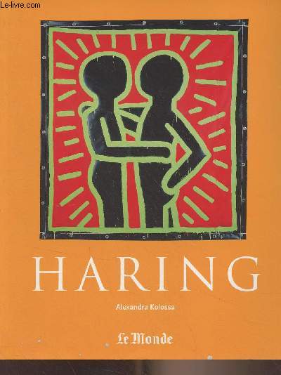 Le Muse du Monde - Srie 6 - N2 - Keith Haring, 1958-1990, une vie pour l'art