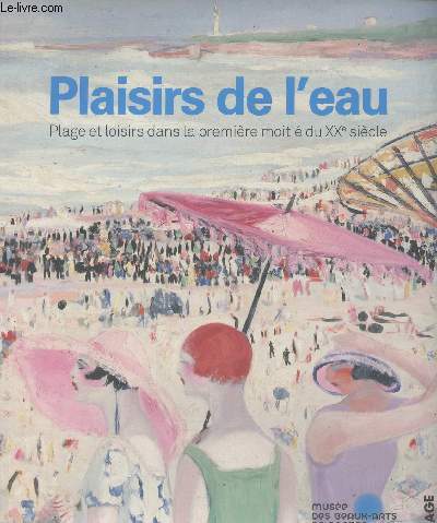 Plaisirs de l'eau, plage et loisirs dans la premire moiti du XXe sicle