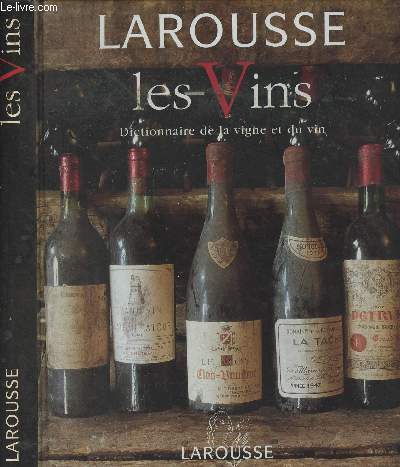 Larouse les Vins - Dictionnaire de la vigne et du vin