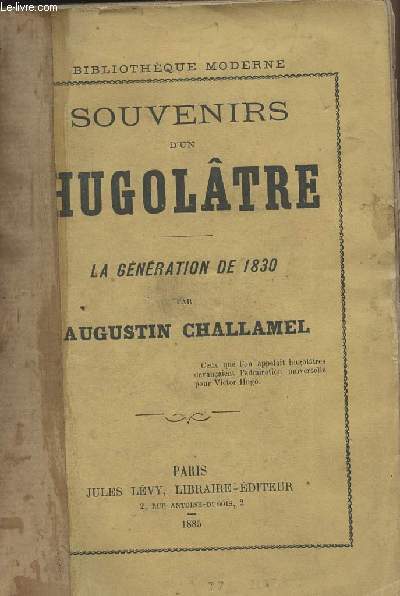 Souvenirs d'un Hugoltre - La gnration de 1830 - 