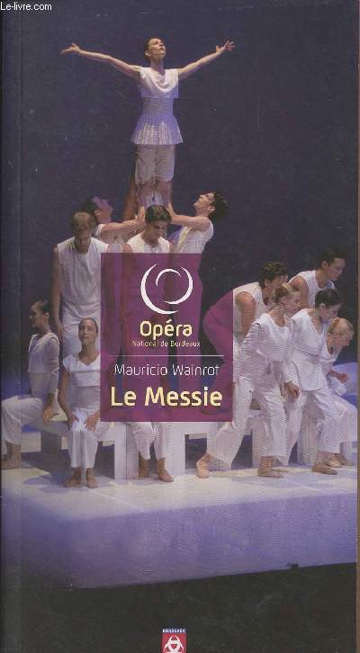 Mauricio Wainrot, Le Messie - Programme de l'Opra National de Bordaux - Juin 2010 n4 - Saison 09/10