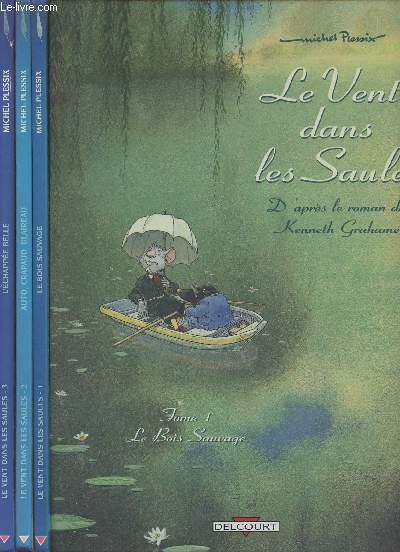 Le Vent dans les Saules - 3 tomes - 1. Le bois sauvage - 2. Auto, crapaud, blaireau - 3. L'chappe belle