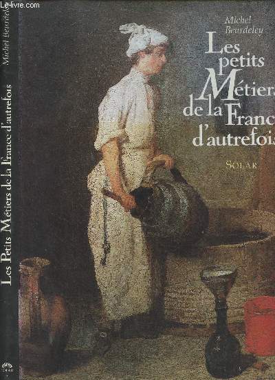 Les petits mtiers de la France d'autrefois