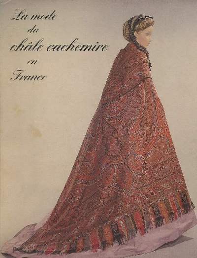 La mode du chle cachemire en France - 19 mai - 31 octobre 1982 - Ville de Paris - Muse de la mode et du costume