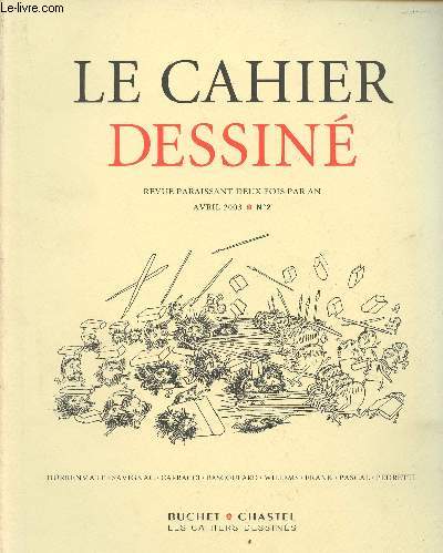 Le cahier dessin, revue n2 Avril 2003 - Drrenmatt, Savignac, Carracci, Bascoulard, Willems, Frank, Pascal, Pedretti- 