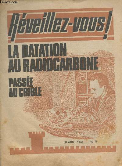 Rveillez-vous ! n15 - Vol. LIII - 8 aot 1972 - La datation au radiocarbone passe au crible