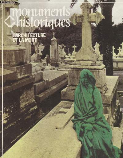 Monuments historiques - n124 Dc. 1982 Janv.83 - L'objet perdu - Les lanternes des morts - Champs des morts corses - Les danses macabres - Souviens-toi - Les pompes funbres royales - Les parcs funraires - A l'ombre du clocher - Le magazine des Monument