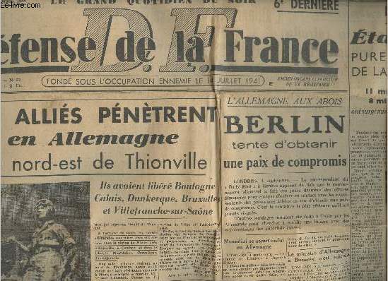 Dfense de la France - 4e anne n61 Mardi 5 sept. 1944 - Les allis pntrent en Allemagne au nord-est de Thionville - Berlin tente d'obtenir une paix de compromis - L'arme des Etats-Unis pure manation de la Dmocratie - Fresnes,maison de la souffrance