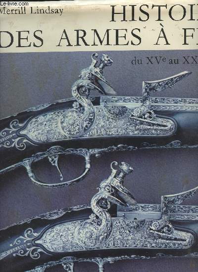 Historie des armes  feu du XVe au XXe sicle