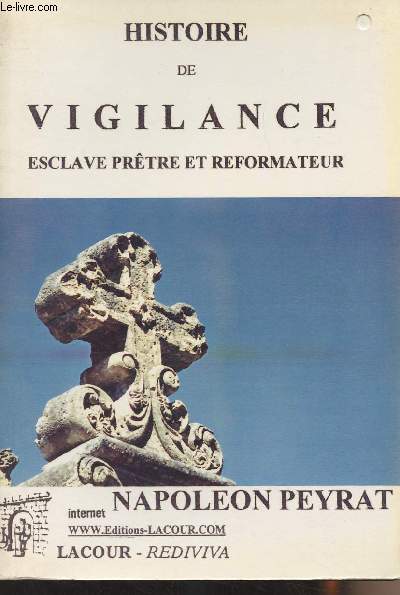 Histoire de Vigilance, esclave prtre et rformateur des Pyrnes - collection 