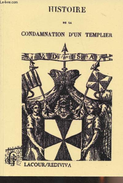 Histoire de la condamnation d'un templier en 1832 - collection 