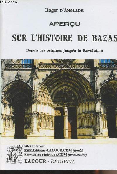 Aperu sur l'histoire de Bazas depuis les origines jusqu' la rvolution - collection 