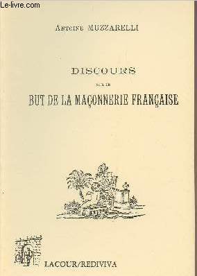 Discours sur le but de la maonnerie franaise - collection 
