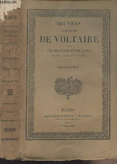 Oeuvres compltes de Voltaire avec des remarques et des notes historiques, scientifiques et littraires - En 93 tomes (93 volumes) du tome 1 au tome 95 (Tomes 19, 23, 42, 59 et 80 manquants) 1re dition de 1825