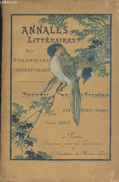 Annales littraires des Bibliophiles Contemporains - Recueil de l'Acadmie des Beaux-livres pour 1890  Paris - Novembre 1890