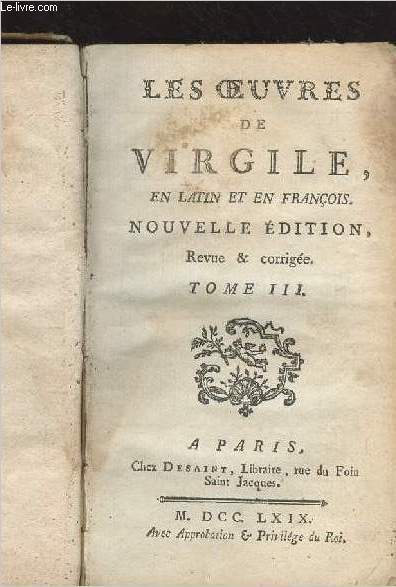 Les oeuvres de Virgile, en latin et en franois, nouvelle dition revue et corrige - Tome III seul