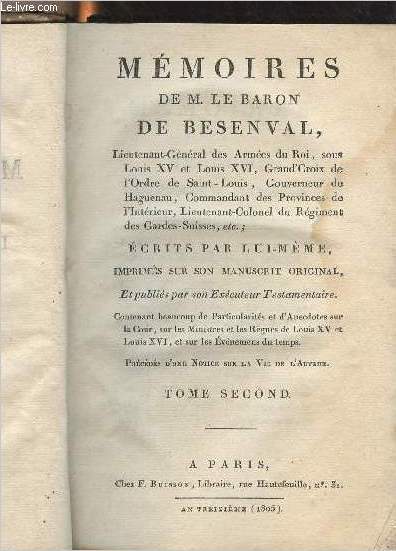 Mmoires de M. le Baron de Besenval, crits par lui-mme, imprims sur son manuscrit original - Tomes I et II